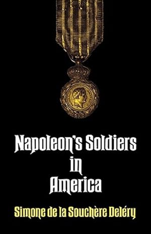 Seller image for Napoleon's Soldiers in America for sale by GreatBookPrices