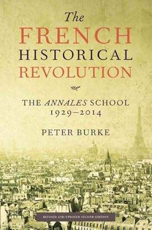 Immagine del venditore per French Historical Revolution : The Annales School 1929 - 2014 venduto da GreatBookPrices