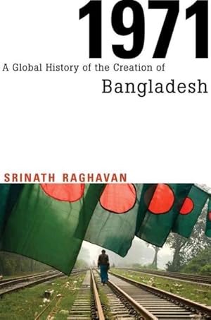 Imagen del vendedor de 1971 : A Global History of the Creation of Bangladesh a la venta por GreatBookPrices