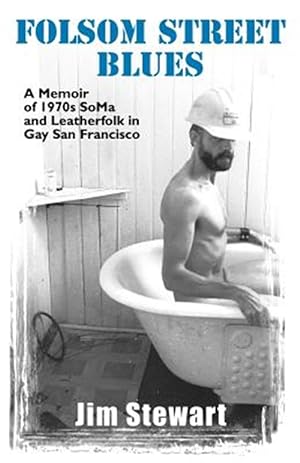 Immagine del venditore per Folsom Street Blues : A Memoir of 1970s Soma and Leatherfolk in Gay San Francisco venduto da GreatBookPrices