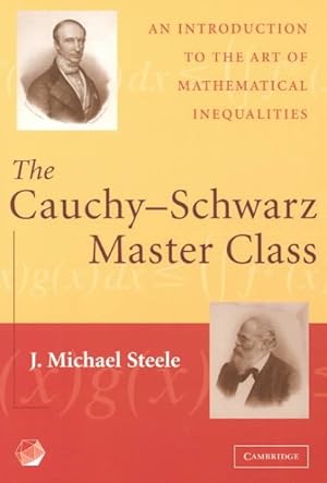 Seller image for Cauchy-Schwarz Master Class : An Introduction to the Art of Mathematical Inequalities for sale by GreatBookPrices