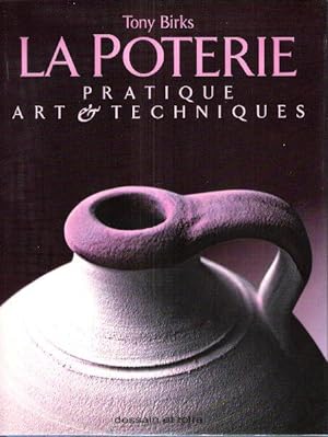 La Poterie : Pratique , Art & Techniques