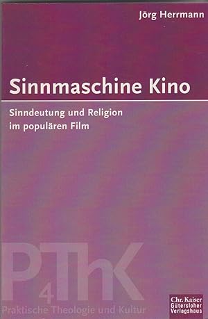 Bild des Verkufers fr Sinnmaschine Kino. Sinndeutung und Religion im populren Film. zum Verkauf von Andreas Schller