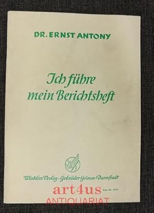 Bild des Verkufers fr Ich fhre mein Berichtsheft : Eine Anleitung fr den kaufmnnischen Lehrling. zum Verkauf von art4us - Antiquariat