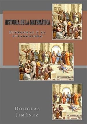 Seller image for Historia de la Matemtica / History of Mathematics : Pitgoras y el pitagorismo / Pythagoras and Pythagoreanism -Language: spanish for sale by GreatBookPrices