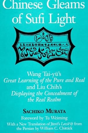 Seller image for Chinese Gleams of Sufi Light : Wang Tai-Yu's Great Learning of the Pure and Real and Liu Chih's Displaying the Concealment of the Real Realm for sale by GreatBookPrices
