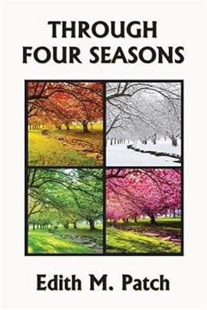 Imagen del vendedor de Through Four Seasons (Yesterday's Classics) a la venta por GreatBookPrices