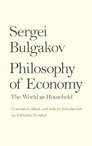 Seller image for Philosophy of Economy : The World As Household for sale by GreatBookPrices
