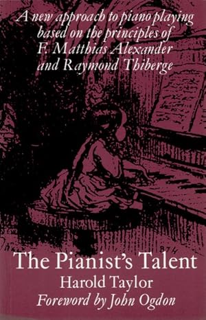 Seller image for Pianist's Talent : A New Approach to Piano Playing Based on the Principles of F. Matthias Alexander And Raymond Thiberge for sale by GreatBookPrices