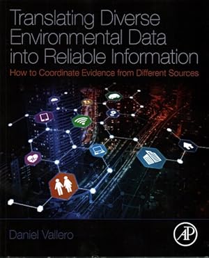 Seller image for Translating Diverse Environmental Data into Reliable Information : How to Coordinate Evidence from Different Sources for sale by GreatBookPrices