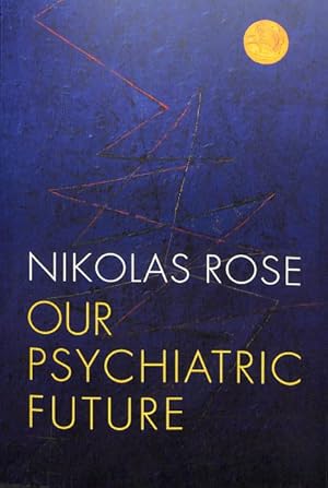 Seller image for Our Psychiatric Future : The Politics of Mental Health for sale by GreatBookPrices