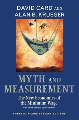 Seller image for Myth and Measurement : The New Economics of the Minimum Wage for sale by GreatBookPrices
