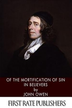 Seller image for Of the Mortification of Sin in Believers for sale by GreatBookPrices