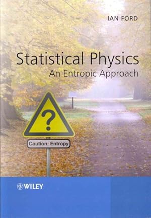 Imagen del vendedor de Statistical Physics : An Entropic Approach a la venta por GreatBookPrices