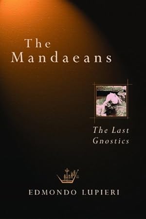 Bild des Verkufers fr Mandaeans : The Last Gnostics zum Verkauf von GreatBookPrices