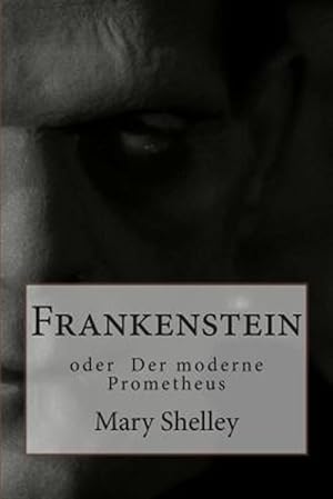 Immagine del venditore per Frankenstein : Oder Der Moderne Prometheus -Language: german venduto da GreatBookPrices