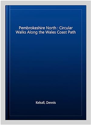 Immagine del venditore per Pembrokeshire North : Circular Walks Along the Wales Coast Path venduto da GreatBookPrices
