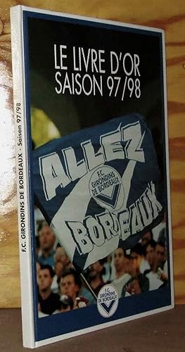 Bild des Verkufers fr LE LIVRE D'OR - SAISON 97/98 - FOOBALL CLUB GIRONDINS DE BORDEAUX zum Verkauf von Livres 113