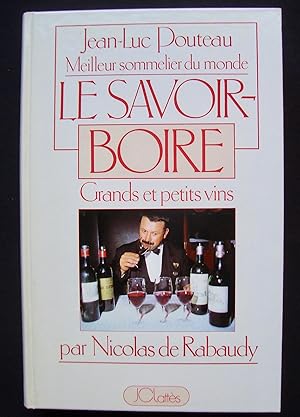 Seller image for Le savoir-boire - Grands et petits vins - for sale by Le Livre  Venir