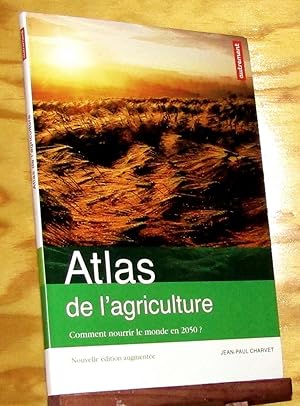 Image du vendeur pour ATLAS DE L'AGRICULTURE - COMMENT NOURRIR LE MONDE EN 2050 ? mis en vente par Livres 113