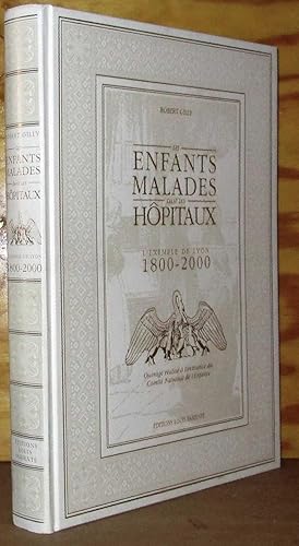 Seller image for LES ENFANTS MALADES DANS LES HOPITAUX - L'EXEMPLE DE LYON 1800 -2000 for sale by Livres 113