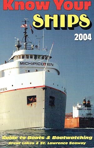 Seller image for Know Your Ships 2004: Guide to Boats and Boatwatching: Great Lakes and St. Lawrence Seaway. for sale by Antiquariat Bernhardt