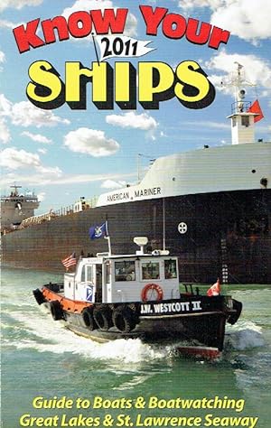 Seller image for Know Your Ships 2011: Guide to Boats & Boatwatching, Great Lakes & St. Lawrence Seaway. for sale by Antiquariat Bernhardt