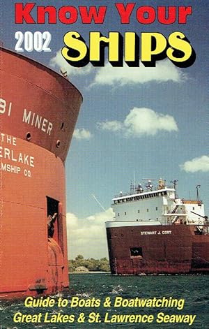 Seller image for Know Your Ships 2002: Guide to Boats and Boatwatching: Great Lakes and St. Lawrence Seaway. for sale by Antiquariat Bernhardt