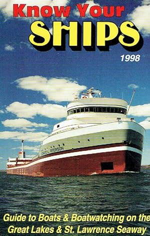 Seller image for Know Your Ships 1998: Guide to Boats & Boatwatching on the Great Lakes & St. Lawrence Seaway. for sale by Antiquariat Bernhardt