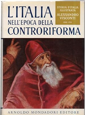 Alessandro L'ITALIA NELL'EPOCA DELLA CONTRORIFORMA  VISCONTI ALESSANDRO MONDADORI 1958 