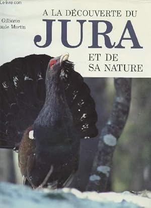 Bild des Verkufers fr A la dcouverte du Jura et de sa nature - zum Verkauf von Le-Livre