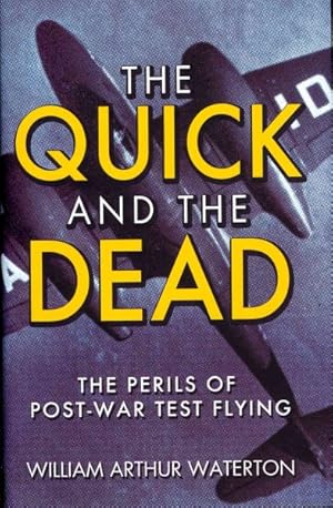 Seller image for Quick and the Dead : The Perils of Post-War Test Flying for sale by GreatBookPrices