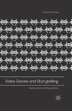 Seller image for Video Games and Storytelling : Reading Games and Playing Books for sale by GreatBookPrices