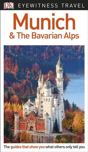 Image du vendeur pour Dk Eyewitness Travel Guide Munich and the Bavarian Alps mis en vente par GreatBookPrices