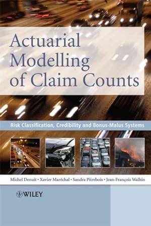 Bild des Verkufers fr Actuarial Modelling of Claim Counts : Risk Classification, Credibility and Bonus-malus Systems zum Verkauf von GreatBookPrices