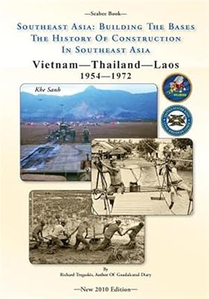 Seller image for Seabee Book- Southeast Asia : Building the Bases the History of Construction in Southeast Asia: Vietnam Construction for sale by GreatBookPrices