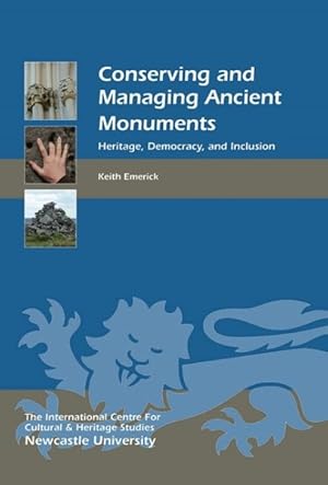 Seller image for Conserving and Managing Ancient Monuments : Heritage, Democracy, and Inclusion for sale by GreatBookPrices