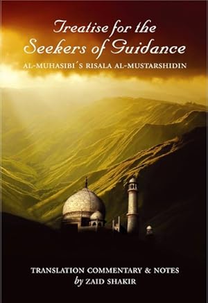 Bild des Verkufers fr Treatise for the Seekers of Guidance : Al-muhasibi's Risala Al-mustarshidin zum Verkauf von GreatBookPrices