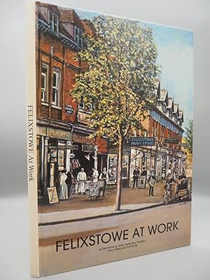 Seller image for Felixstowe at Work. for sale by ROBIN SUMMERS BOOKS LTD