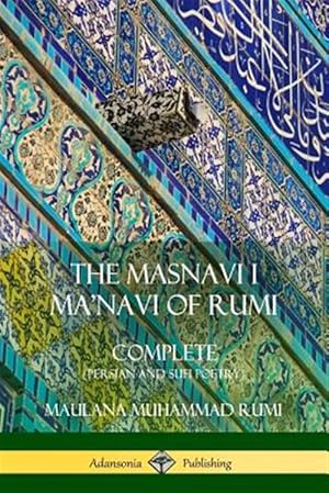 Bild des Verkufers fr The Masnavi I Ma'navi of Rumi: Complete (Persian and Sufi Poetry) zum Verkauf von GreatBookPrices