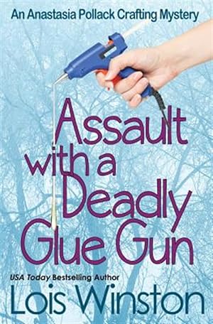 Seller image for Assault with a Deadly Glue Gun for sale by GreatBookPrices