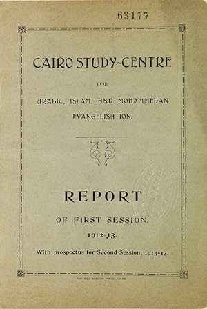 Immagine del venditore per Cairo Study-Centre for Arabic, Islam, and Mohammedan Evangelisation. Report of First Session, 1912-13. With prospectus for Second Session, 1913-14 [Cover title] venduto da James Cummins Bookseller, ABAA