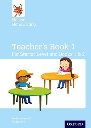 Image du vendeur pour Nelson Handwriting: Teacher's Book For Starter, Book 1 And Book 2 mis en vente par GreatBookPrices