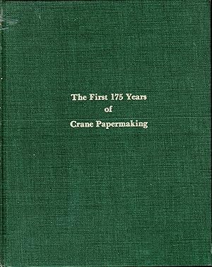 Image du vendeur pour The First 175 Years of Crane Papermaking (Dalton, Massachusetts) mis en vente par Dorley House Books, Inc.