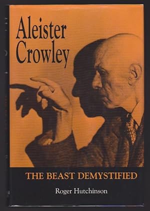 Seller image for Aleister Crowley : The Beast Demystified for sale by Gates Past Books Inc.