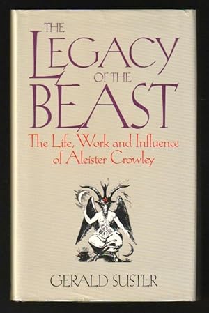 Seller image for The Legacy of the Beast : The Life, Work and Influence of Aleister Crowley - John Symonds' Copy for sale by Gates Past Books Inc.
