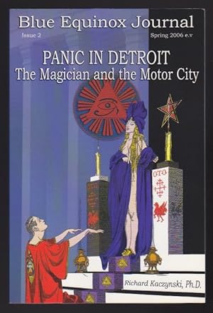 Image du vendeur pour Panic in Detroit: The Magician and the Motor City. Blue Equinox Journal, No. (Issue) 2 (Spring, 2006 e.v.) mis en vente par Gates Past Books Inc.