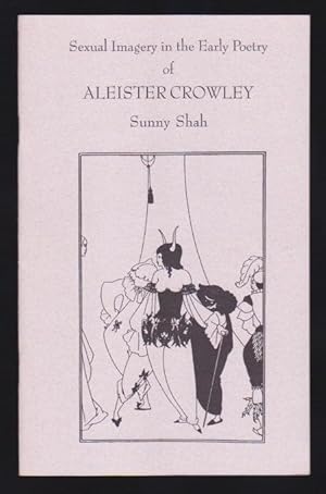 Bild des Verkufers fr Sexual Imagery in the Early Poetry of Aleister Crowley zum Verkauf von Gates Past Books Inc.