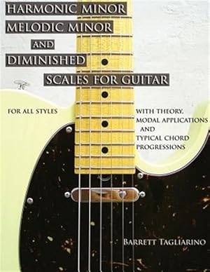 Imagen del vendedor de Harmonic Minor, Melodic Minor, and Diminished Scales for Guitar a la venta por GreatBookPrices