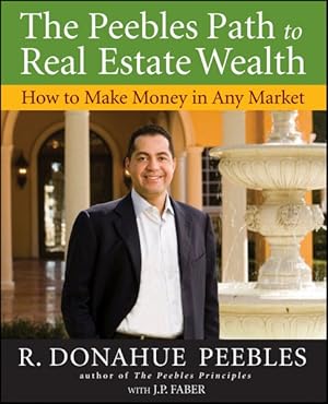 Imagen del vendedor de Peebles Path to Real Estate Wealth : How to Make Money in Any Market a la venta por GreatBookPrices